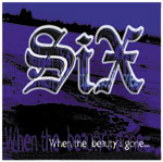 SiX - When the beauty's gone...