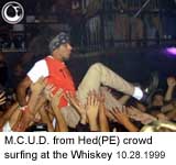 - M.C.U.D. from Hed(PE) crowd surfing at the Whiskey -