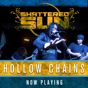 SHATTERED SUN PREMIERE “HOLLOW CHAINS” MUSIC VIDEO, THE EVOLUTION OF ANGER PRE-ORDER